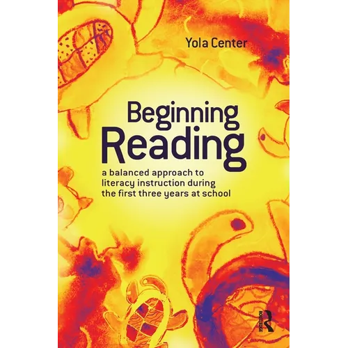 Beginning Reading: A Balanced Approach to Literacy Instruction in the First Three Years of School