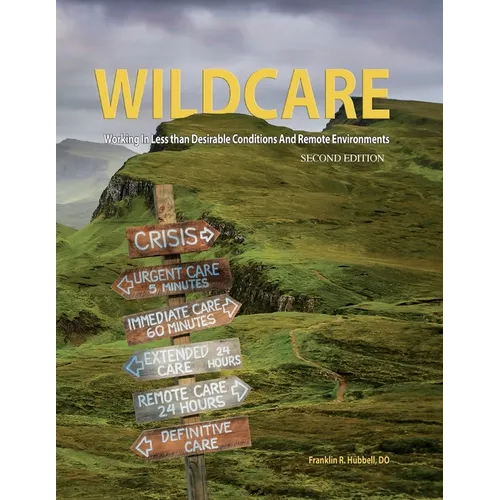 WILDCARE, Working in Less than Desirable Conditions and Remote Environments, 2nd Edition
