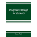 Progressive design for students