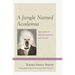 A Jungle Named Academia: Approaches to Self-Development and Growth