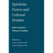 Symbolic Forms and Cultural Studies: Ernst Cassirer's Theory of Culture