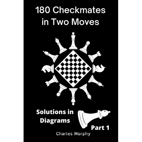 180 Checkmates in Two Moves, Solutions in Diagrams Part 1