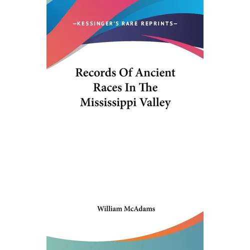 Records Of Ancient Races In The Mississippi Valley