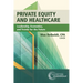 Private Equity and Healthcare: Leadership, Economics, and Trends for the Future