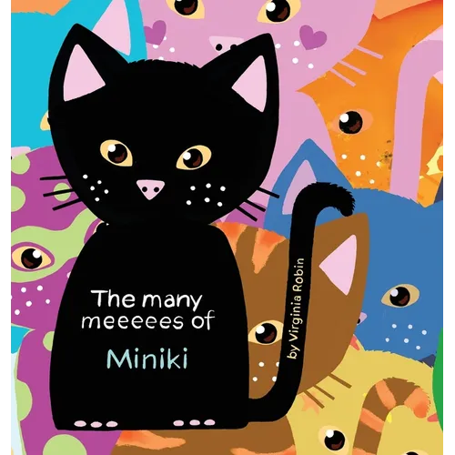 The Many Meeeees of Miniki: A children's book about emotional intelligence