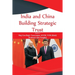 India and China: Building Strategic Trust