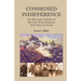 Consigned Indifference: The Military Careers of Six Civil War Generals with Tenuous Fame