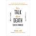 Let's Talk about Death (over Dinner): An Invitation and Guide to Life's Most Important Conversation