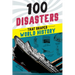 100 Disasters That Shaped World History