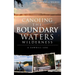 Canoeing the Boundary Waters Wilderness: A Sawbill Log