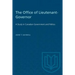 The Office of Lieutenant-Governor: A Study in Canadian Government and Politics