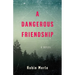 A Dangerous Friendship