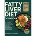Fatty Liver Diet Cookbook: The Complete 28-Day Meal Plan to Naturally Reverse Fatty Liver, Boost Energy, and Restore Liver Health with Easy, Delicious
