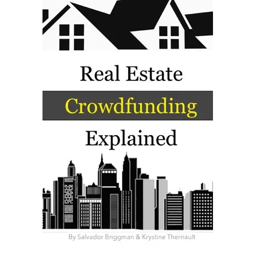 Real Estate Crowdfunding Explained: How to get in on the explosive growth of the real estate crowdfunding industry