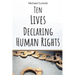 Ten Lives Declaring Human Rights: From Bartolome de Las Casas to Martin Luther King Jr.