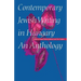 Contemporary Jewish Writing in Hungary: An Anthology
