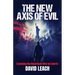 The New Axis of Evil: Exposing the Bipartisan War on Liberty