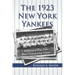 The 1923 New York Yankees: A History of Their First World Championship Season