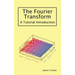 The Fourier Transform: A Tutorial Introduction