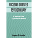 Focusing-Oriented Psychotherapy: A Manual of the Experiential Method