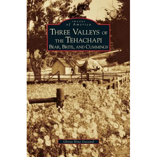 Three Valleys of the Tehachapi: Bear, Brite, and Cummings