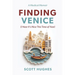 Finding Venice: (I Hear It's Nice This Time of Year)