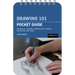 Drawing 101: Pocket Guide: Materials, Shading, Perspective, Shapes, Sketching, and More