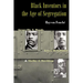 Black Inventors in the Age of Segregation: Granville T. Woods, Lewis H. Latimer, and Shelby J. Davidson