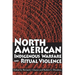 North American Indigenous Warfare and Ritual Violence