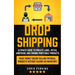 Dropshipping: Ultimate Guide to Private Label, Retail Arbitrage and finding Profitable Products (Make Money Online selling Physical Products Without H