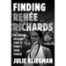 Finding Renée Richards: The Groundbreaking Story of Tennis's Trans Pioneer