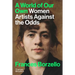 A World of Our Own: Women Artists Against the Odds