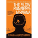 The Slow Runner's Nirvana: Discovering A Path to Joy in the Presence of Pain