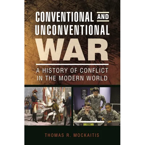 Conventional and Unconventional War: A History of Conflict in the Modern World