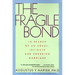 The Fragile Bond: In Search of an Equal, Intimate and Enduring Marriage