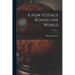A New Voyage Round the World; Volume 1