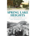 Spring Lake Heights: A Brief History