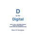 D is for Digital: What a well-informed person should know about computers and communications