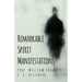 Remarkable Spirit Manifestations