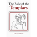 The Rule of the Templars: The French Text of the Rule of the Order of the Knights Templar