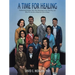 A Time for Healing: Dysfunctional Families: How They Mismanage to Get That Way, and What We Can Do to Break the Cycle of Abuse