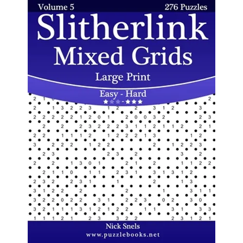 Slitherlink Mixed Grids Large Print - Easy to Hard - Volume 5 - 276 Puzzles