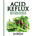 Acid Reflux: How To Treat Acid Reflux: How To Prevent Acid Reflux