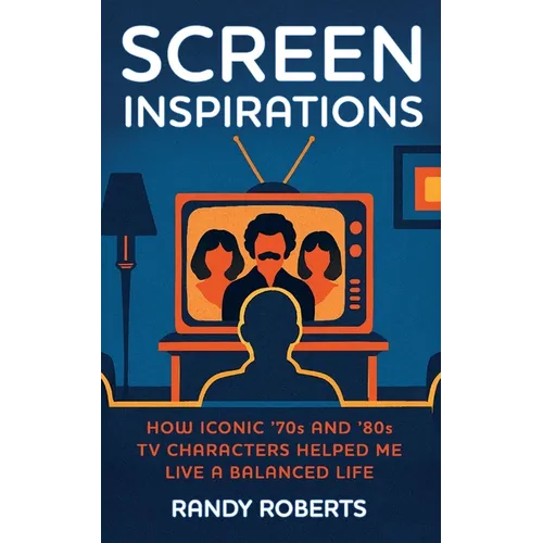 Screen Inspirations: How Iconic '70s and '80s TV Characters Helped Me Live A Balanced Life