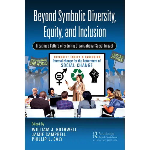 Beyond Symbolic Diversity, Equity, and Inclusion: Creating a Culture of Enduring Organizational Social Impact