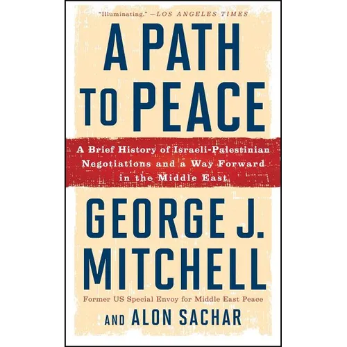 A Path to Peace: A Brief History of Israeli-Palestinian Negotiations and a Way Forward in the Middle East