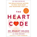 The Heart Code: The Breakthrough Method to Open Your Heart and Transform Your Life