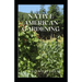 Native American Gardening: The Ultimate Guide To Native American Gardening For Various Purpose
