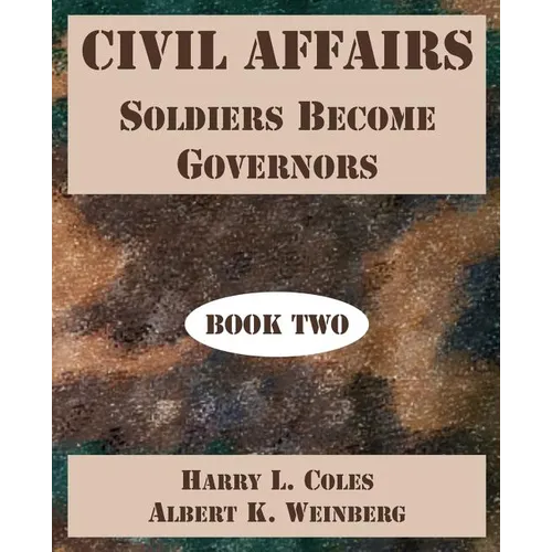 Civil Affairs: Soldiers Become Governors (Book Two)