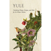 Yule: Traditional Magic, Recipes, and Tales for the Winter Solstice